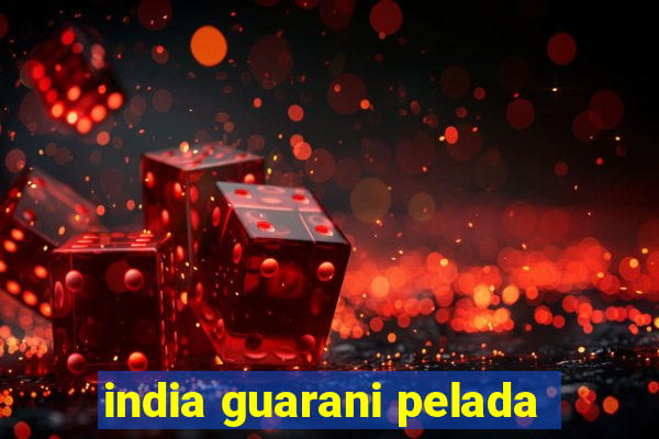 india guarani pelada